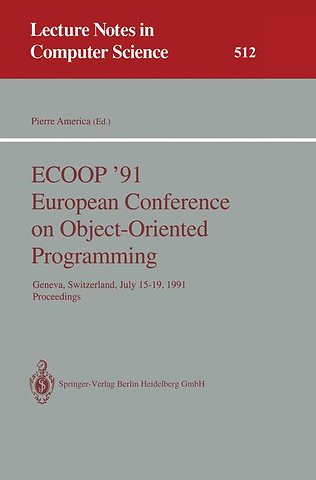 ECOOP '91 European Conference on Object-Oriented Programming