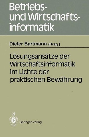 Lösungsansätze der Wirtschaftsinformatik im Lichte der praktischen Bewährung