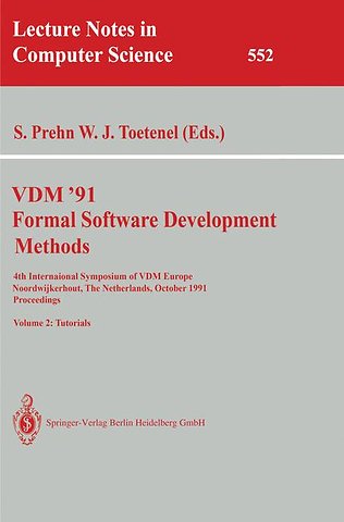 VDM '91. Formal Software Development Methods. 4th International Symposium of VDM Europe, Noordwijkerhout, The Netherlands, October 21-25, 1991. Proceedings