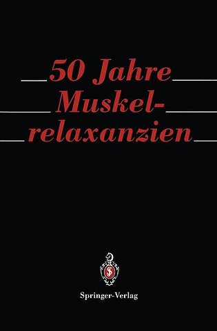 50 Jahre Muskelrelaxanzien