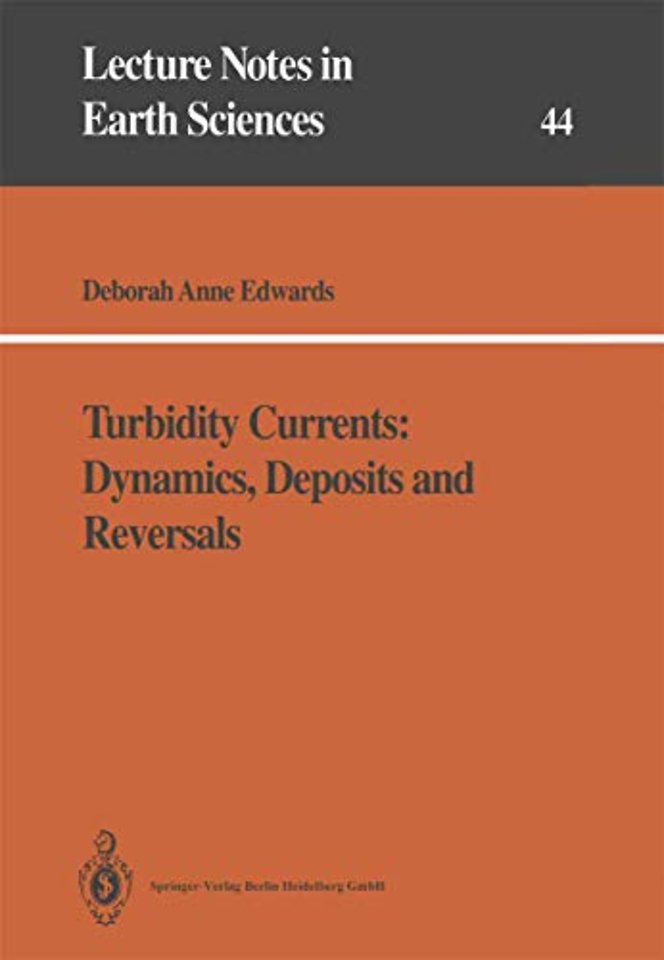 Turbidity Currents: Dynamics, Deposits and Reversals