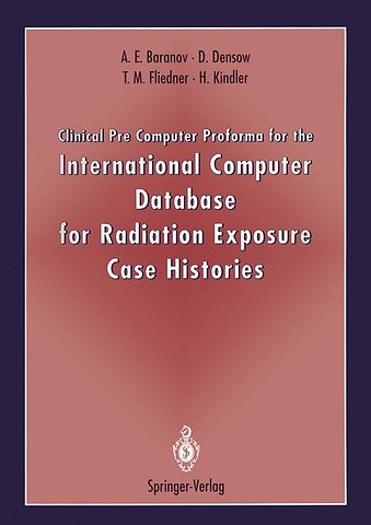 Clinical Pre Computer Proforma for the International Computer Database for Radiation Exposure Case Histories