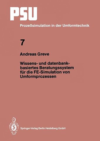 Wissens- und datenbankbasiertes Beratungssystem für die FE-Simulation von Umformprozessen