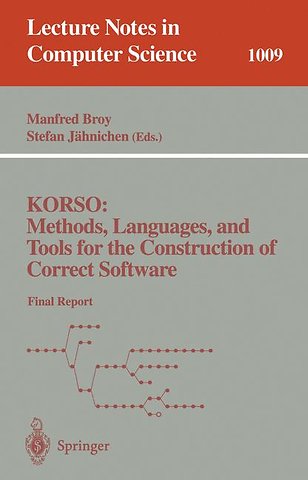KORSO: Methods, Languages, and Tools for the Construction of Correct Software
