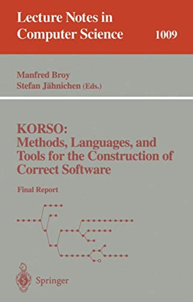 KORSO: Methods, Languages, and Tools for the Construction of Correct Software