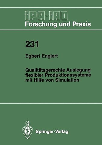 Qualitätsgerechte Auslegung flexibler Produktionssysteme mit Hilfe von Simulation