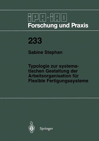 Typologie zur systematischen Gestaltung der Arbeitsorganisation für Flexible Fertigungssysteme