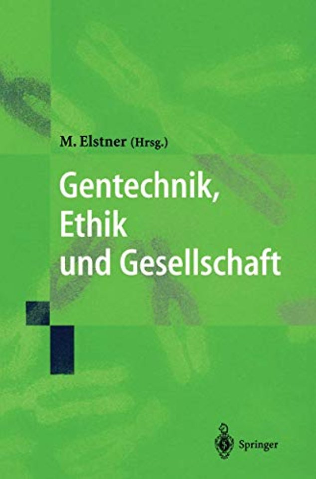 Gentechnik, Ethik und Gesellschaft