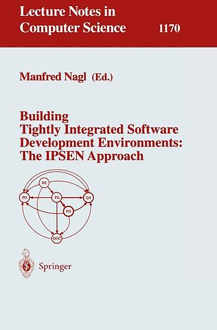 Building Tightly Integrated Software Development Environments: The IPSEN Approach