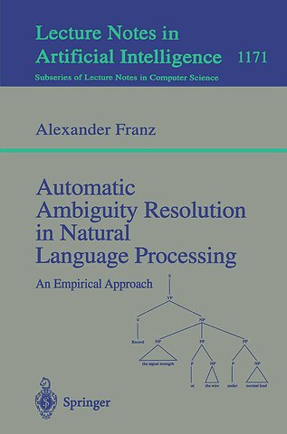 Automatic Ambiguity Resolution in Natural Language Processing
