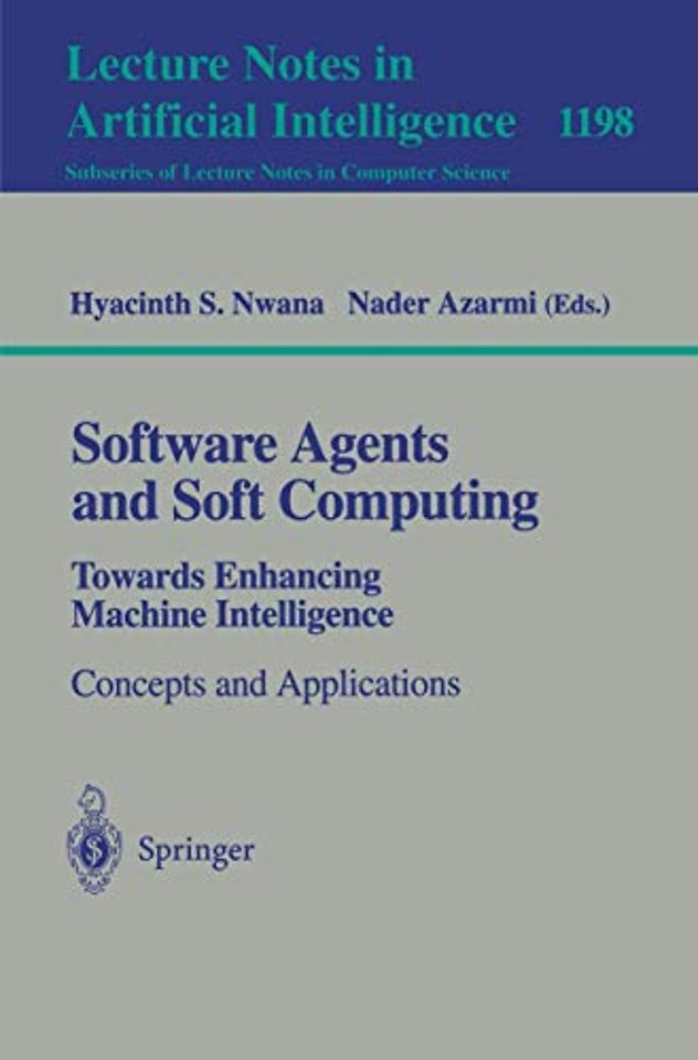 Software Agents and Soft Computing: Towards Enhancing Machine Intelligence