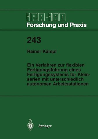 Ein Verfahren zur flexiblen Fertigungsführung eines Fertigungssystems für Kleinserien mit unterschiedlich autonomen Arbeitsstationen