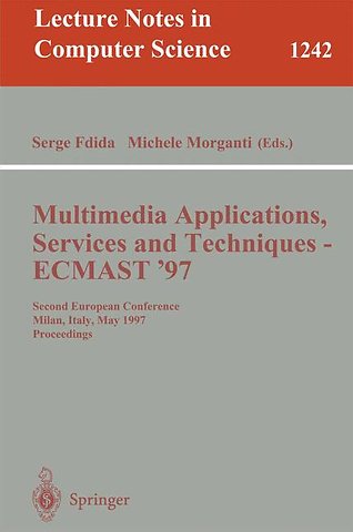 Multimedia Applications, Services and Techniques - ECMAST'97