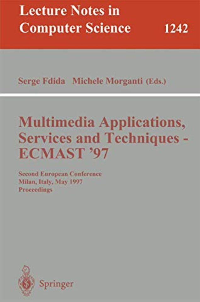 Multimedia Applications, Services and Techniques - ECMAST'97