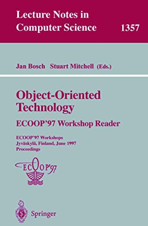 Object-Oriented Technology: ECOOP ’97 Workshop Reader