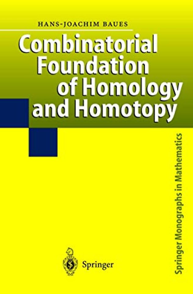 Combinatorial Foundation of Homology and Homotopy