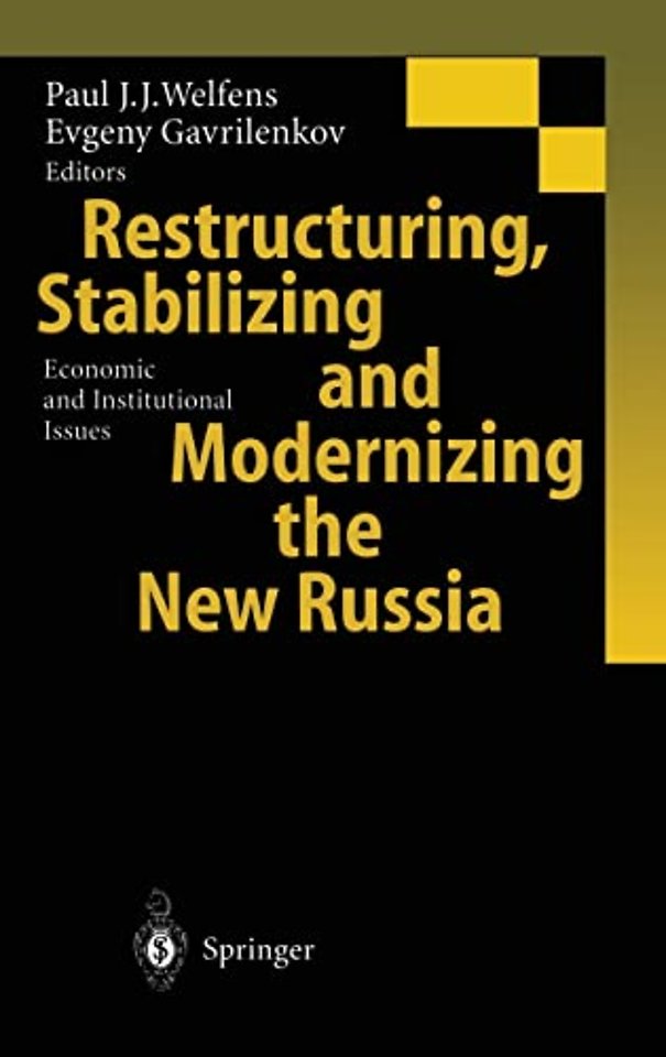 Restructuring, Stabilizing and Modernizing the New Russia