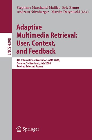 Adaptive Multimedia Retrieval:User, Context, and Feedback