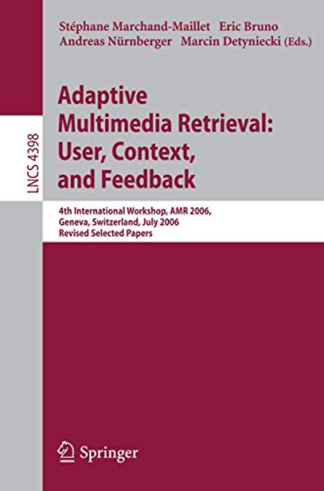 Adaptive Multimedia Retrieval:User, Context, and Feedback