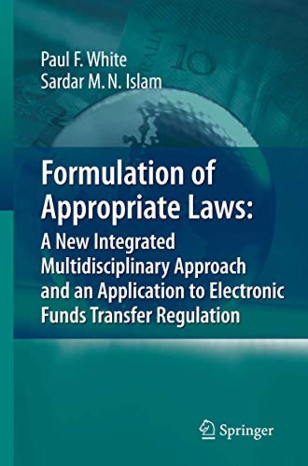 Formulation of Appropriate Laws: A New Integrated Multidisciplinary Approach and an Application to Electronic Funds Transfer Regulation