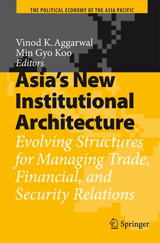 Asia's New Institutional Architecture