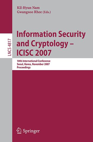 Information Security and Cryptology - ICISC 2007