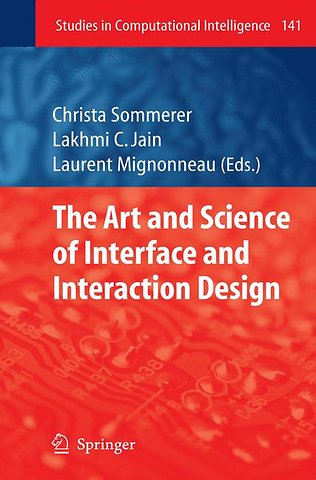 The Art and Science of Interface and Interaction Design (Vol. 1)
