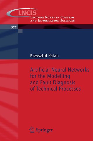 Artificial Neural Networks for the Modelling and Fault Diagnosis of Technical Processes