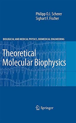 Theoretical Molecular Biophysics