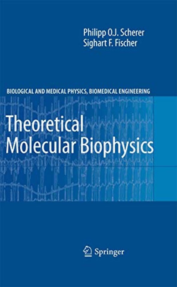 Theoretical Molecular Biophysics