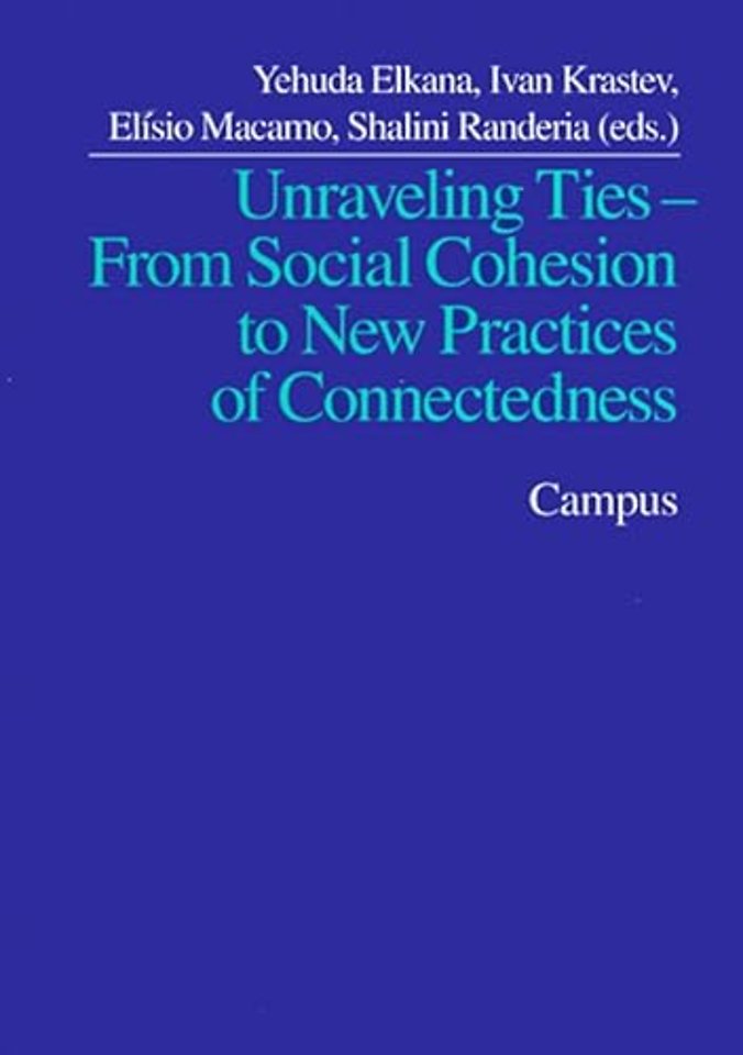Unraveling Ties – From Social Cohesion to New Practices of Connectedness