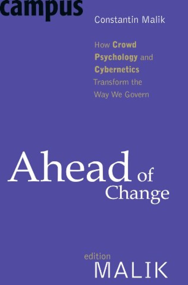 Ahead of Change – How Crowd Psychology and Cybernetics Transform the Way We Govern