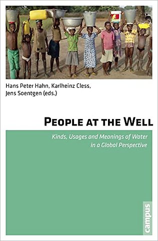 People at the Well – Kinds, Usages and Meanings of Water in a Global Perspective