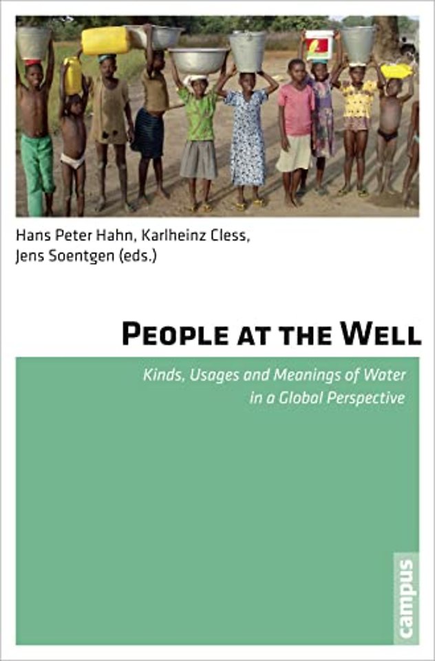 People at the Well – Kinds, Usages and Meanings of Water in a Global Perspective