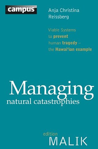 Managing Natural Catastrophies – Viable Systems to Prevent Human Tragedy – the Hawai`ian Example