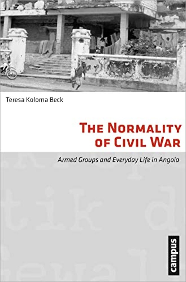 The Normality of Civil War – Armed Groups and Everyday Life in Angola
