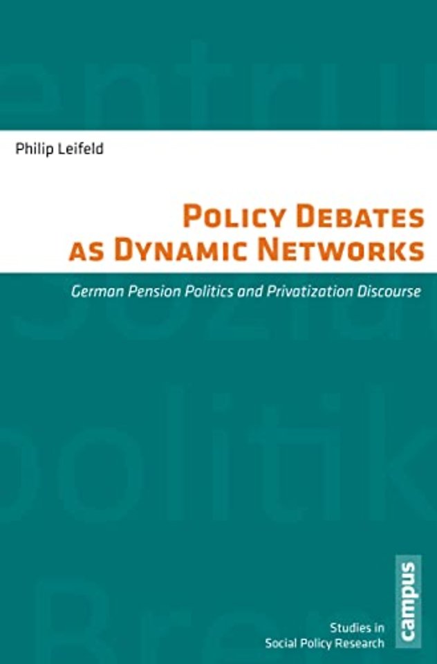 Policy Debates as Dynamic Networks – German Pension Politics and Privatization Discourse