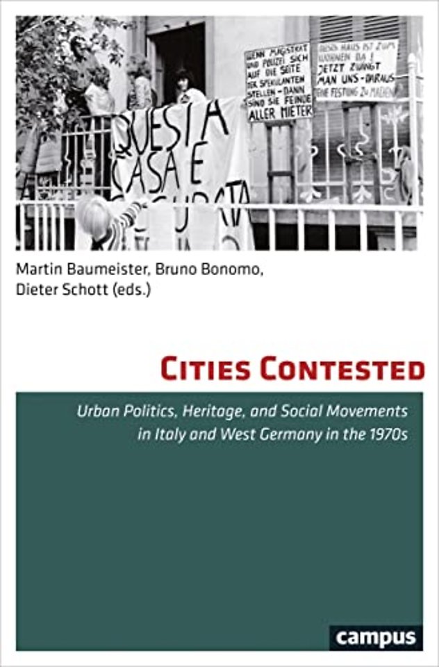 Cities Contested – Urban Politics, Heritage, and Social Movements in Italy and West Germany in the 1970s