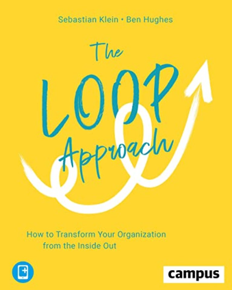 The Loop Approach – How to Transform Your Organization from the Inside Out