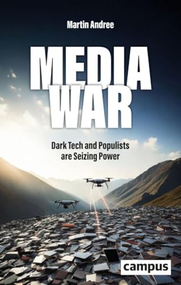 Media War – Dark Tech and Populists are Seizing Power
