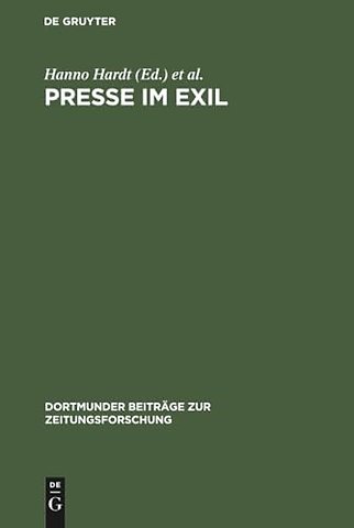 Presse im Exil – Beitrag zur Kommunikationsgeschichte des deutschen Exils 1933–1945