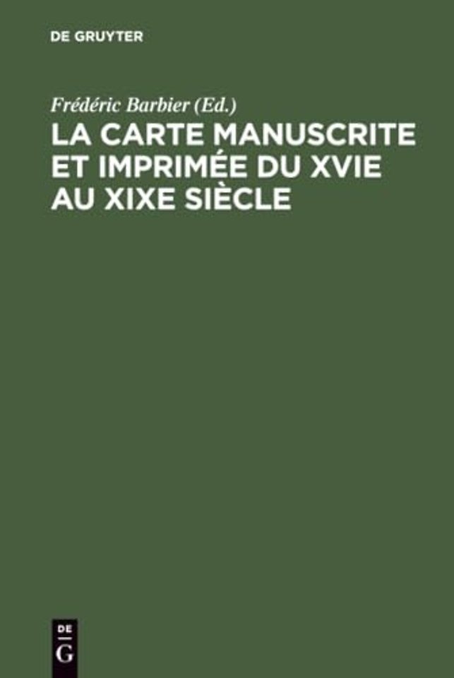 La carte manuscrite et imprimée du XVIe au XIXe siècle
