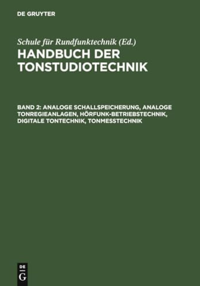 Analoge Schallspeicherung, Analoge Tonregieanlagen, Horfunk-Betriebstechnik, Digitale Tontechnik, Tonmesstechnik