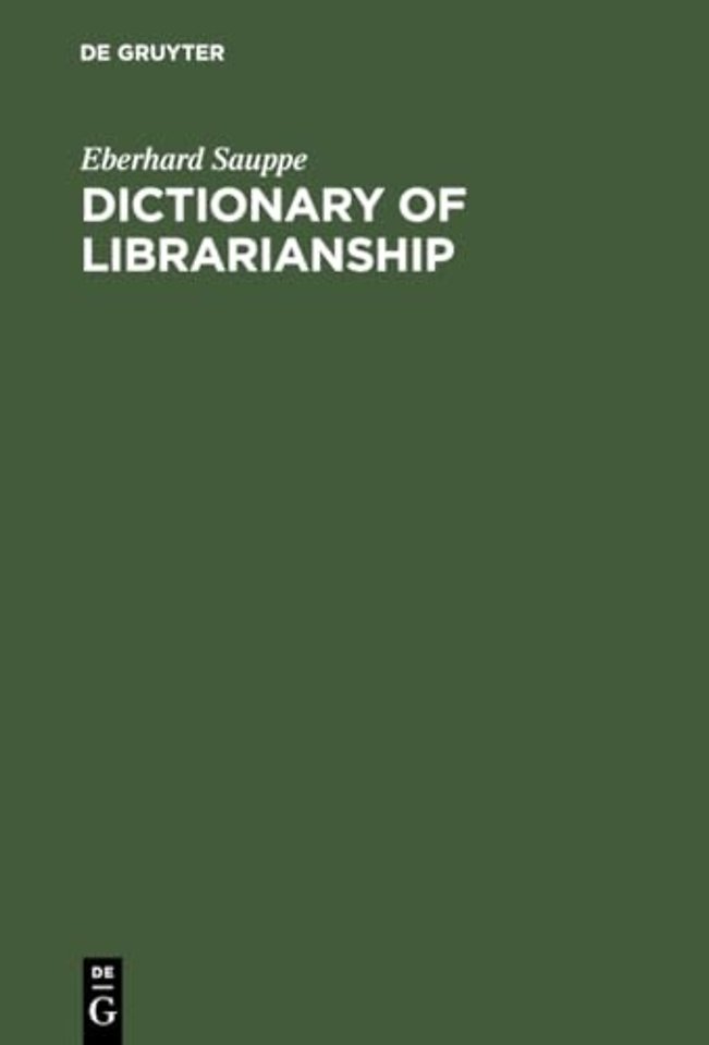 Dictionary of Librarianship – Including a Selection from the Terminology of Information Science, Bibliology, Reprography, and Data Process