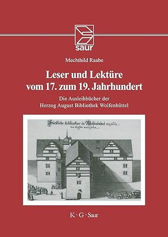 Leser und Lektüre vom 17. zum 19. Jahrhundert – Die Ausleihbücher der Herzog August Bibliothek Wolfenbüttel 1664–1806