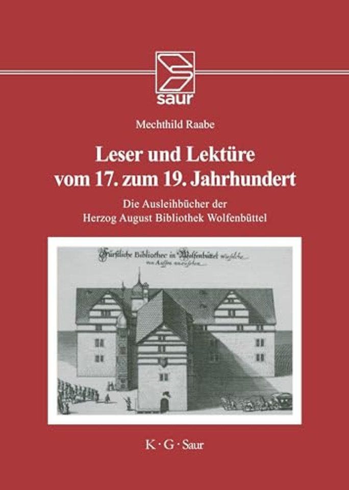 Leser und Lektüre vom 17. zum 19. Jahrhundert – Die Ausleihbücher der Herzog August Bibliothek Wolfenbüttel 1664–1806