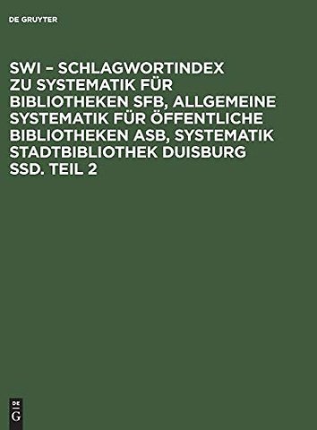 SWI – Schlagwortindex zu Systematik für Bibliotheken SFB, Allgemeine Systematik für öffentliche Bibliotheken ASB, Systematik Stadtbibl