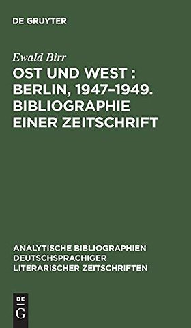 Ost und West : Berlin, 1947–1949. Bibliographie einer Zeitschrift