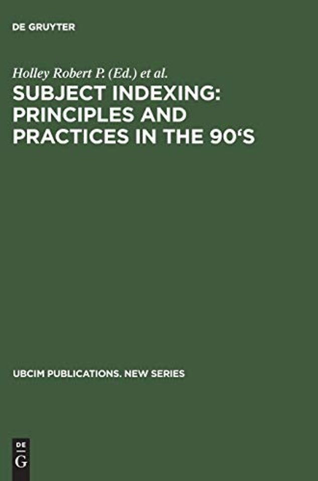 Subject Indexing: Principles and Practices in th – Proceedings of the IFLA Satellite Meeting Held in Lisbon, Portugal, 17–18 August 1993, and Sponsore