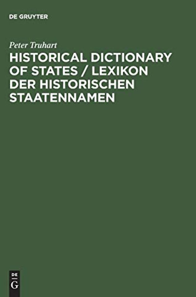 Historical Dictionary of States / Lexikon der hi – States and State–like Communities from Their Origins to the Present / Staaten und staatsähnlich